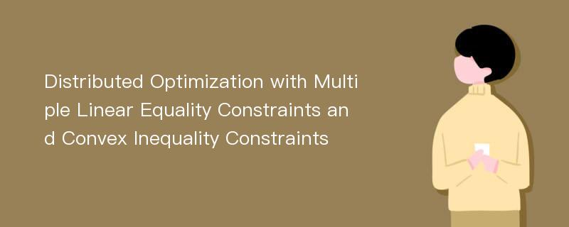 Distributed Optimization with Multiple Linear Equality Constraints and Convex Inequality Constraints