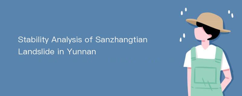 Stability Analysis of Sanzhangtian Landslide in Yunnan