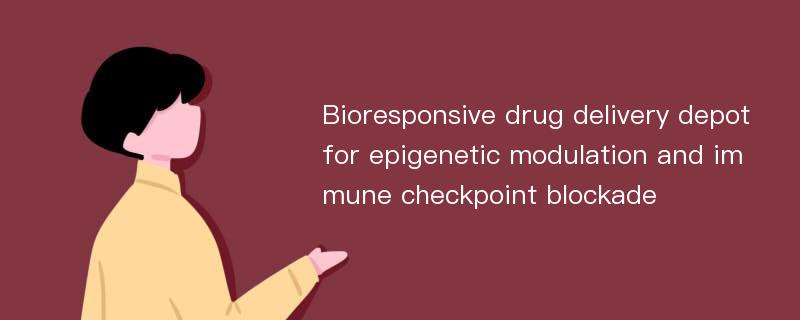 Bioresponsive drug delivery depot for epigenetic modulation and immune checkpoint blockade